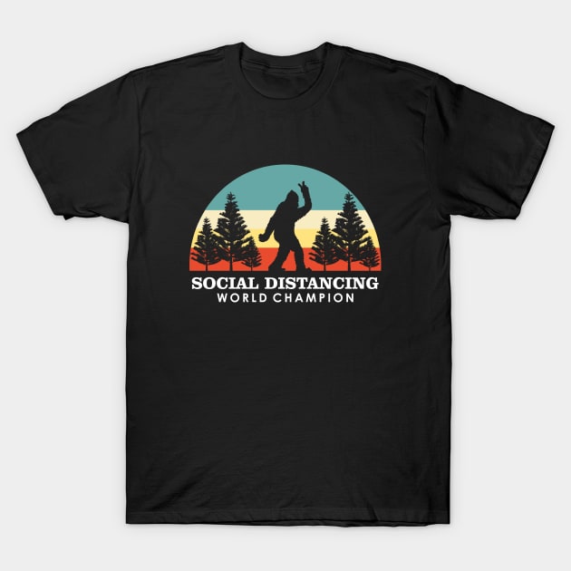 Bigfoot Social Distancing World Champion T-Shirt by DLEVO